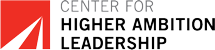 Center for Higher Ambition Leadership